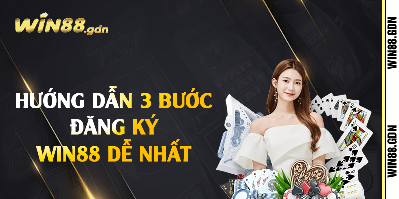 Hướng dẫn 3 bước đăng ký Win88 dễ nhất
