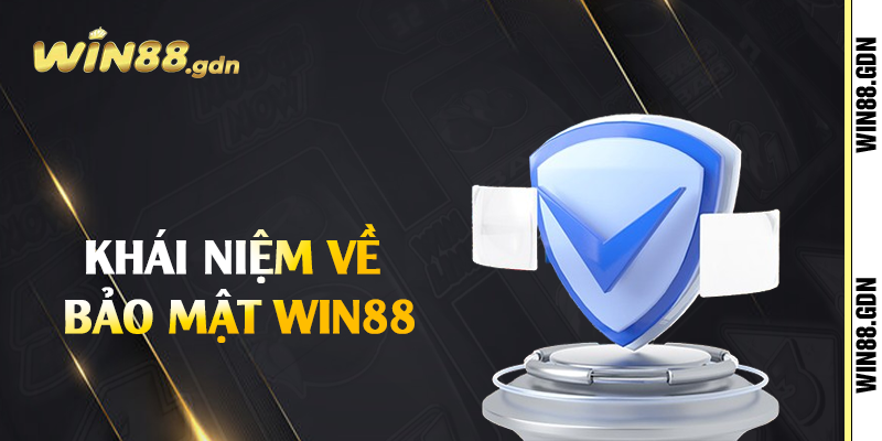 Khái niệm về bảo mật Win88
