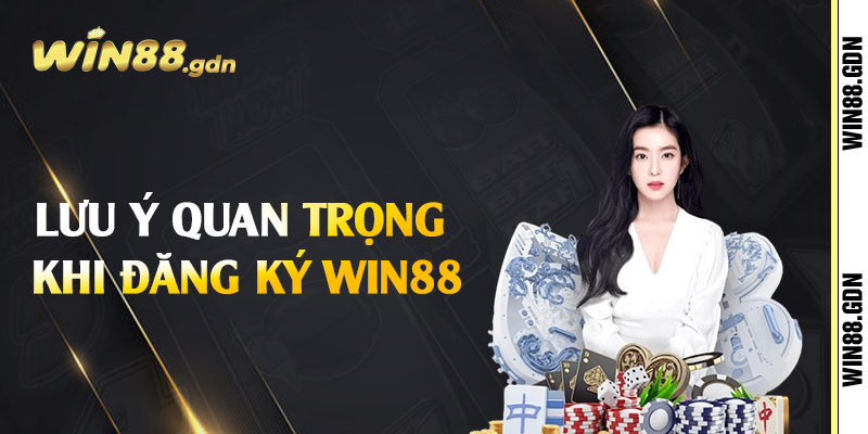 Lưu ý quan trọng khi đăng ký Win88