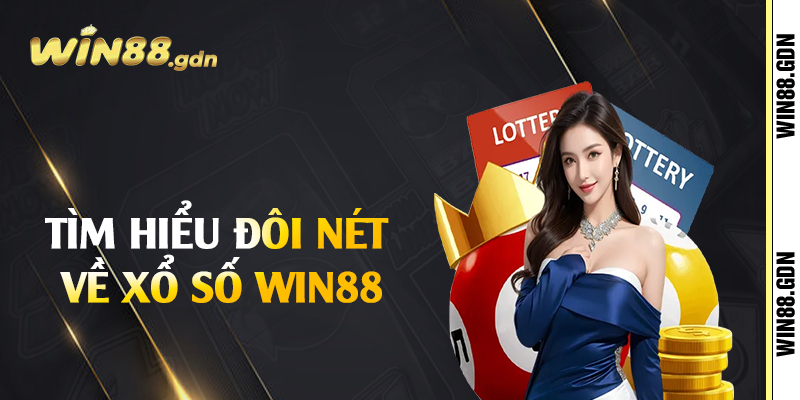Tìm hiểu đôi nét về xổ số Win88
